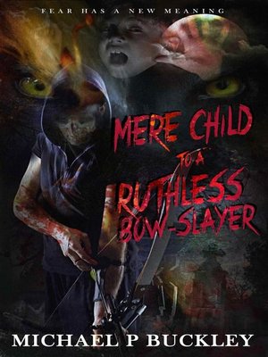 cover image of Mere child to a Ruthless Bow-Slayer